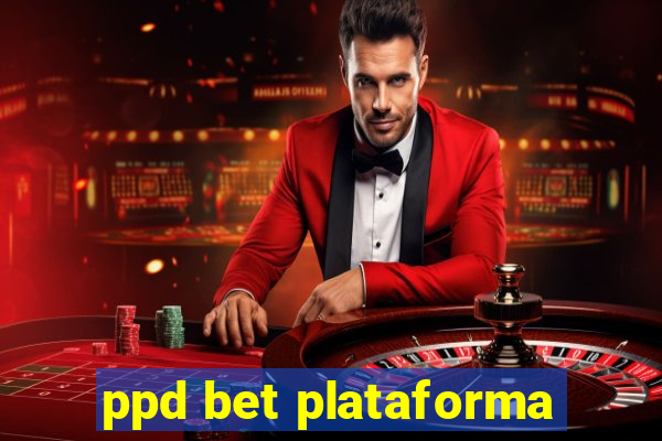 ppd bet plataforma